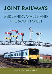 Cover Joint Railways: Midlands, Wales and the South West