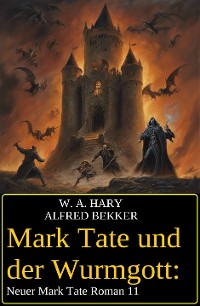 Cover Mark Tate und der Wurmgott: Neuer Mark Tate Roman 11