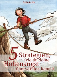 Cover 5 Strategien, wie du deine Höhenangst überwinden kannst