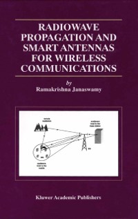 Cover Radiowave Propagation and Smart Antennas for Wireless Communications