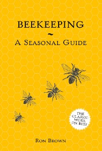 Cover Beekeeping - A Seasonal Guide