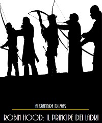 Cover Robin Hood: Il Principe dei Ladri