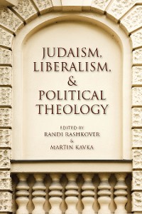 Cover Judaism, Liberalism, & Political Theology