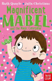 Cover Magnificent Mabel and the Magic Caterpillar