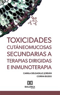 Cover Toxicidades cutáneomucosas secundarias a terapias dirigidas e inmunoterapia