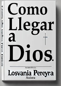 Cover Cómo llegar a Dios