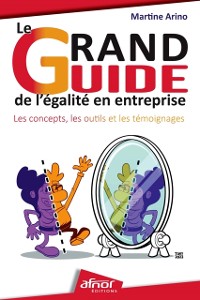 Cover Le grand guide de l''égalité en entreprise