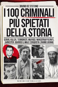Cover I 100 criminali più spietati della storia