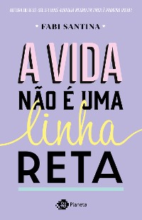 Cover A vida não é uma linha reta