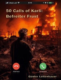 Cover 50 Calls of Karli - Befreiter Frust