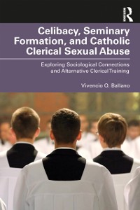 Cover Celibacy, Seminary Formation, and Catholic Clerical Sexual Abuse