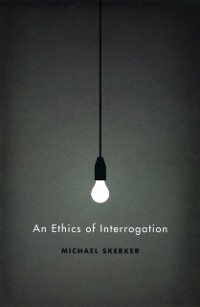 Cover Ethics of Interrogation