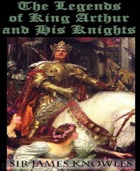 Cover The Legends Of King Arthur And His Knights