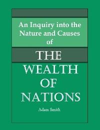 Cover An Inquiry into the Nature and Causes of the Wealth of Nations
