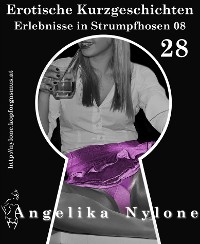 Cover Erotische Kurzgeschichten 28 - Erlebnisse in Strumpfhosen 08