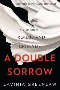 Cover A Double Sorrow: A Version of Troilus and Criseyde