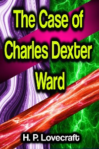 Cover The Case of Charles Dexter Ward