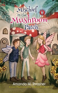 Cover Mischief in the Mushroom Patch