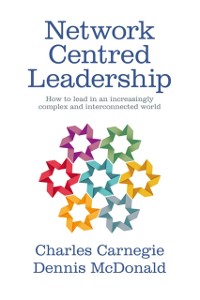 Cover Network Centred Leadership : How to lead in an increasingly complex and interconnected world