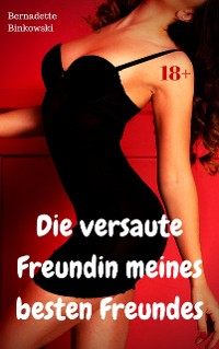 Cover Die versaute Freundin meines besten Freundes