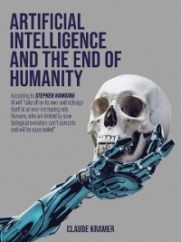 Cover Artificial Intelligence and the End of Humanity