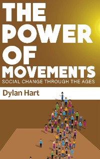 Cover The Power of Movements - Social Change Through the Ages