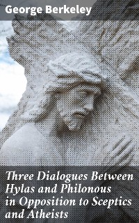 Cover Three Dialogues Between Hylas and Philonous in Opposition to Sceptics and Atheists