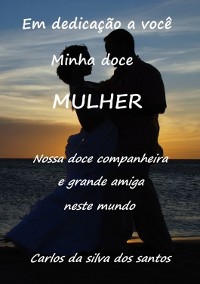 Cover Em Dedicação A Você Minha Doce Mulher