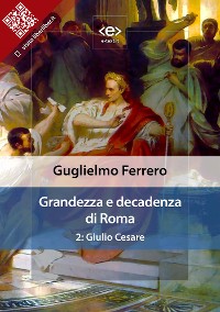 Cover Grandezza e decadenza di Roma. 2: Giulio Cesare