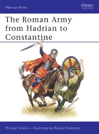 Cover The Roman Army from Hadrian to Constantine