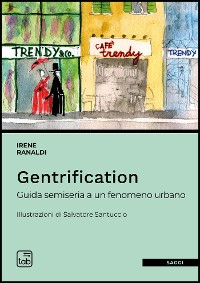 Cover Gentrification: guida semiseria a un fenomeno urbano