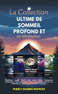 Cover La collection ultime de sommeil profond et de méditation : Expérience audio 5-en-1 avec ondes delta, battements binauraux et sons de la nature pour un sommeil profond, une réduction du stress et un réveil plein d'énergie