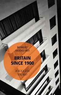 Cover Britain Since 1900 - A Success Story?