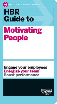 Cover HBR Guide to Motivating People (HBR Guide Series)