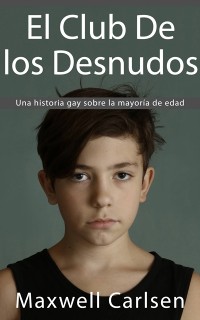 Cover El club de los desnudos: Una Historia gay sobre la mayoría de edad