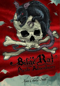 Cover Bilge Rat - Pirate Adventurer: Remarkable Rascal