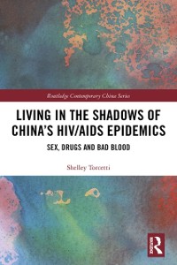 Cover Living in the Shadows of China's HIV/AIDS Epidemics