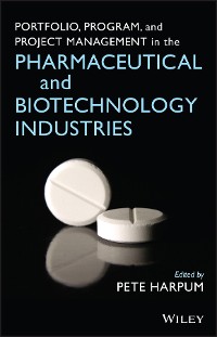 Cover Portfolio, Program, and Project Management in the Pharmaceutical and Biotechnology Industries