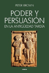 Cover Poder y persuasión en la Antigüedad tardía