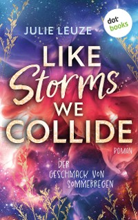 Cover Like Storms We Collide - Der Geschmack von Sommerregen