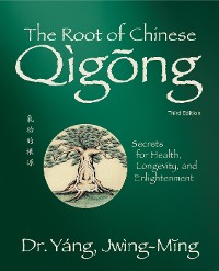 Cover The Root of Chinese Qigong 3rd. ed.