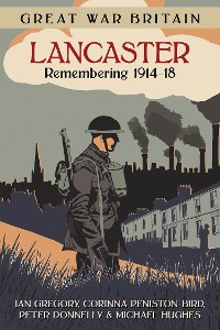 Cover Great War Britain Lancaster: Remembering 1914-18