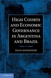 Cover High Courts and Economic Governance in Argentina and Brazil