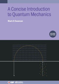 Cover A Concise Introduction to Quantum Mechanics (Second Edition)