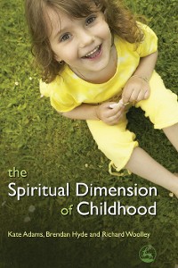 Cover The Spiritual Dimension of Childhood