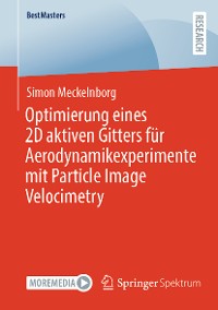 Cover Optimierung eines 2D aktiven Gitters für Aerodynamikexperimente mit Particle Image Velocimetry