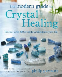 Cover The Modern Guide to Crystal Healing