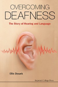 Cover Overcoming Deafness: The Story Of Hearing And Language