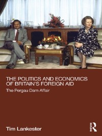 Cover Politics and Economics of Britain's Foreign Aid