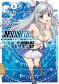 Cover Arifureta: From Commonplace to World’s Strongest: Volume 8